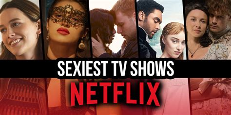 hot nd sexy video|26 Sexy Shows on Netflix to Get Your Heart Racing in 2024